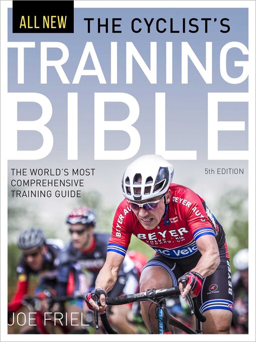 Title details for The Cyclist's Training Bible by Joe Friel - Wait list